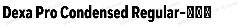 Dexa Pro Condensed Regular字体转换
